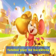 futebol play hd barcelona